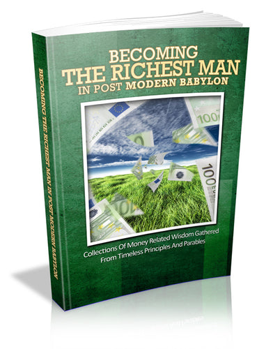 Becoming the Richest Man in Post Modern Babylon - Premium Marketing Plus